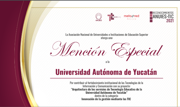 Figura 18. Foto de la mención especial al proyecto Arquitectura de servicios de Tecnología Educativa de la Universidad Autónoma de Yucatán. 